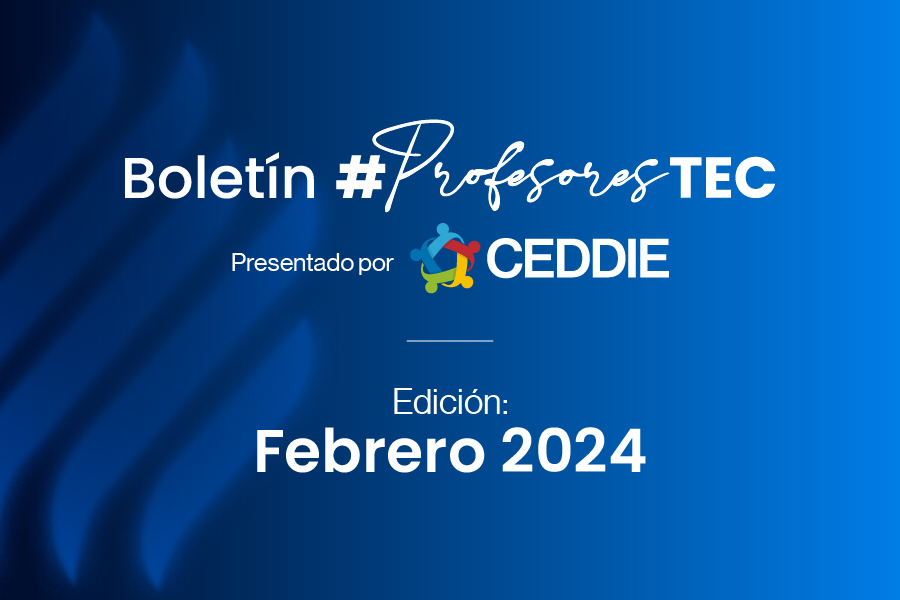 Boletín #ProfesoresTEC - Febrero 2024