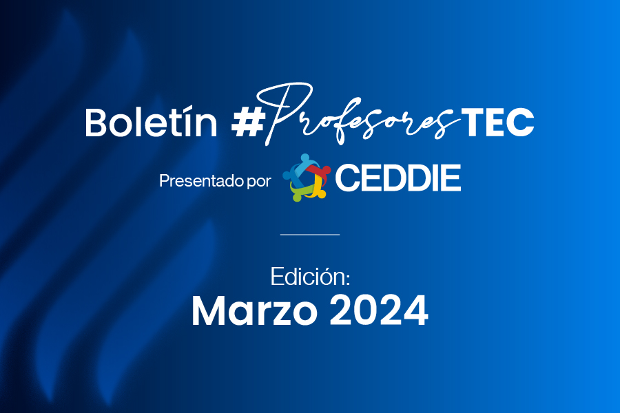 Boletín #ProfesoresTEC - Marzo 2024