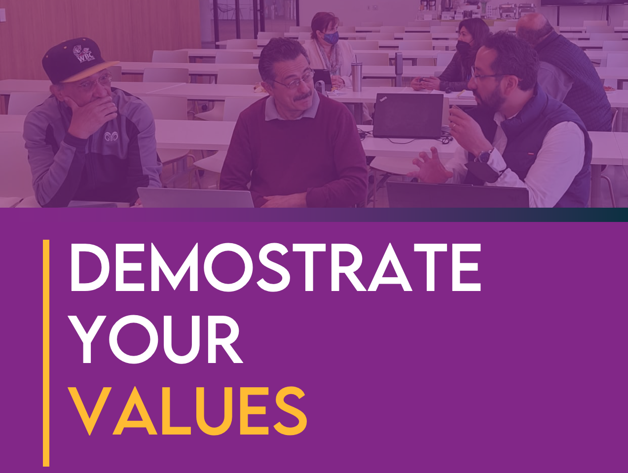 Demostrate your values